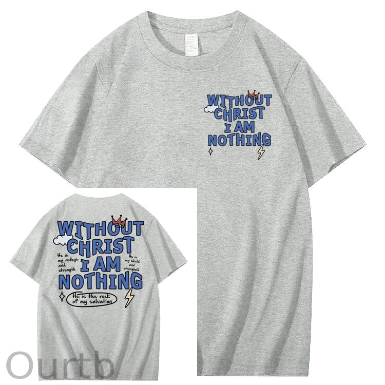 Without Christ I Am Nothing 100% Cotton T-Shirt