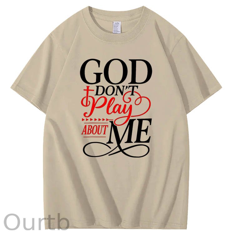 100% Cotton God Dont Play About Me Inspirational Faith T-Shirt Christ Christian Tops