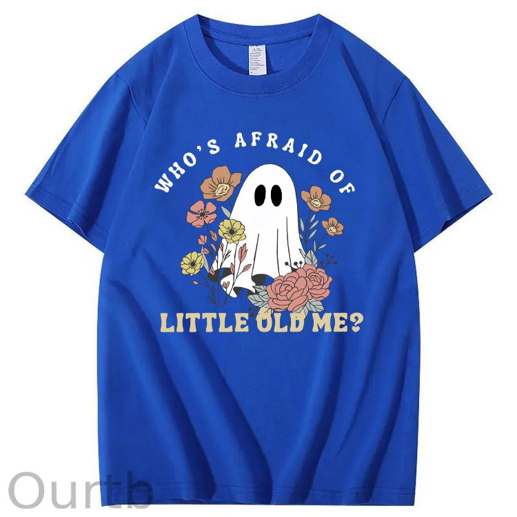 Halloween Who's  Afraid Of Little Old Me Funny  Pattern100% Cotton T-Shirt