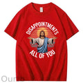 Jesus Disappointments All Of You 100% Cotton T-Shirt