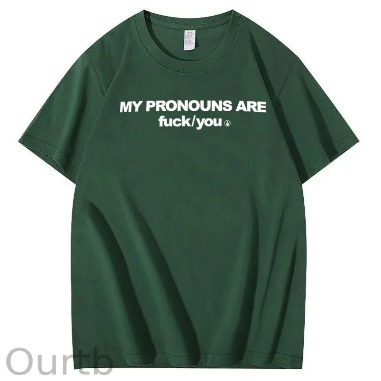 My Pronouns Are Fuck You Print 100% Cotton T-Shirt