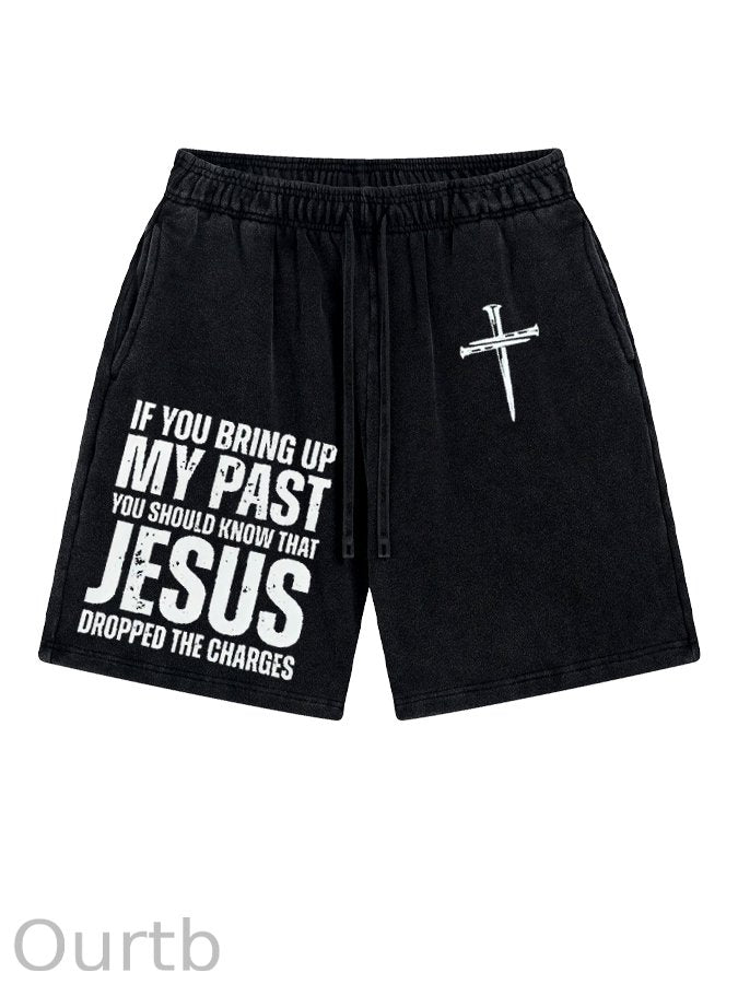 If You Bring Up My Past  Pattern Shorts Pants