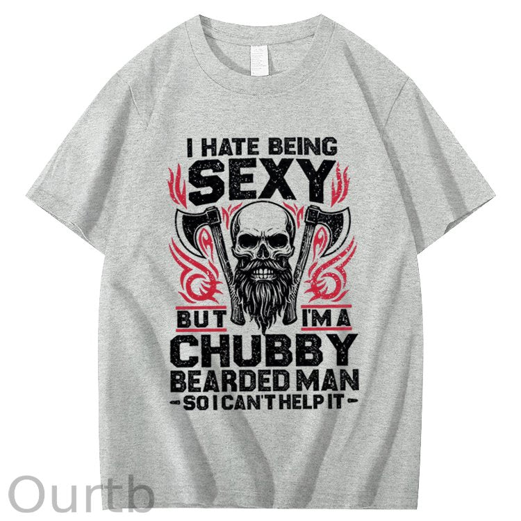 I Hate Being Sexy But I'm A Chubby Bearded Man So I Can't Help It T-Shirt