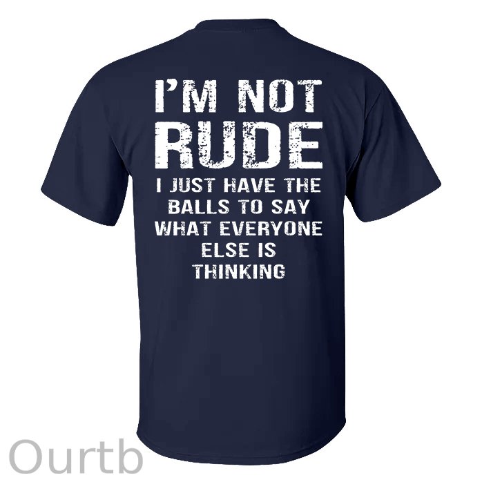 I'm Not Rude T-shirt