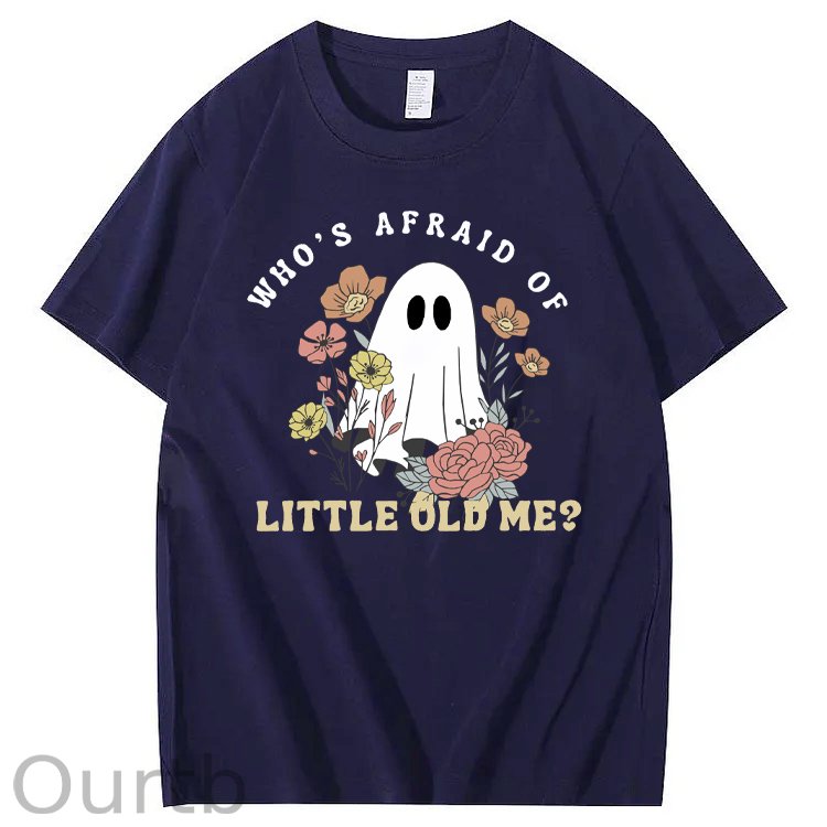 Halloween Who's  Afraid Of Little Old Me Funny  Pattern100% Cotton T-Shirt