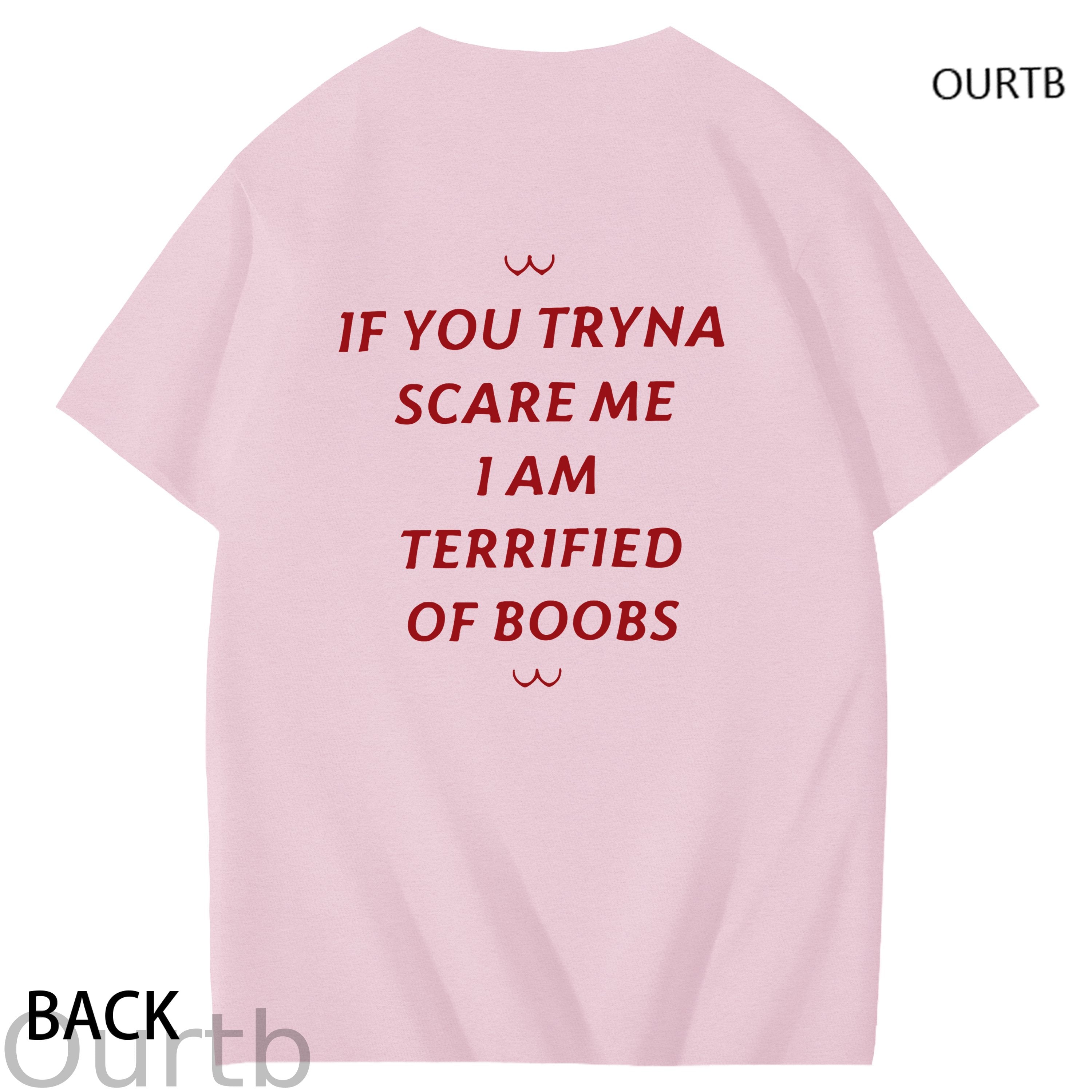 If You Tryna Scare Me I Am Terrified Of Boobs Art Pattern Print T-Shirt