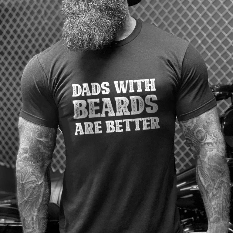 Dads With Beards Are Better T-shirt