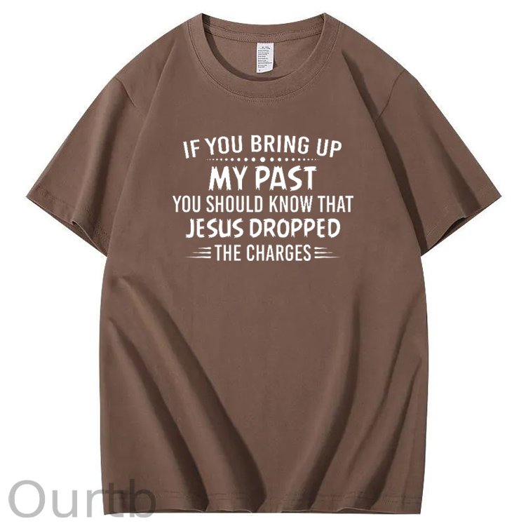 Bring Up My Past  You Should Know That Jesus Dropped The Charges Simple Style  Pattern Print Crew Neck T-Shirt